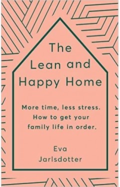 The Lean and Happy Home: More time, less stress. How to get your family life in order - Paperback